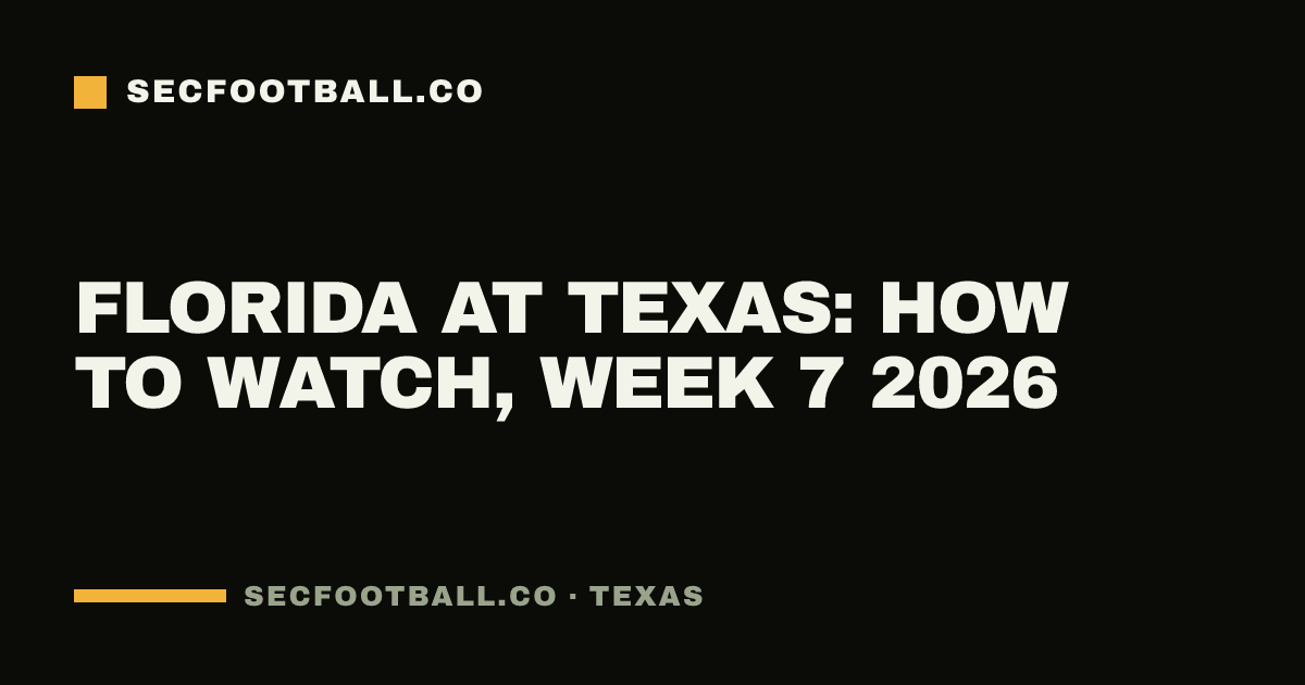 Florida at Texas: how to watch, Week 7 2026
