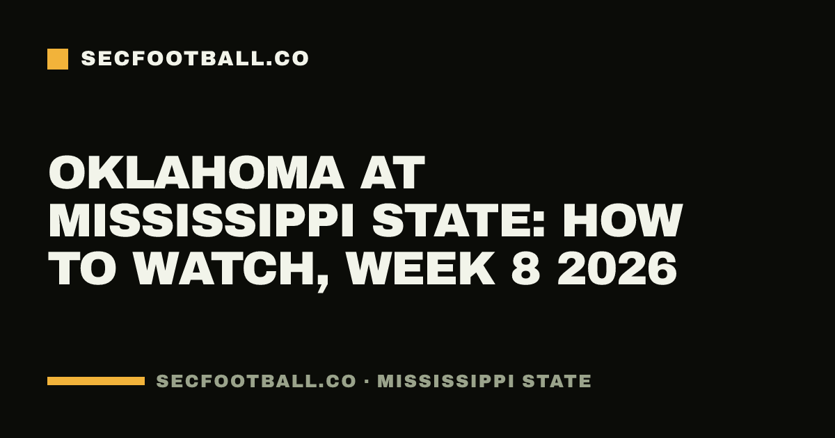Oklahoma at Mississippi State: how to watch, Week 8 2026