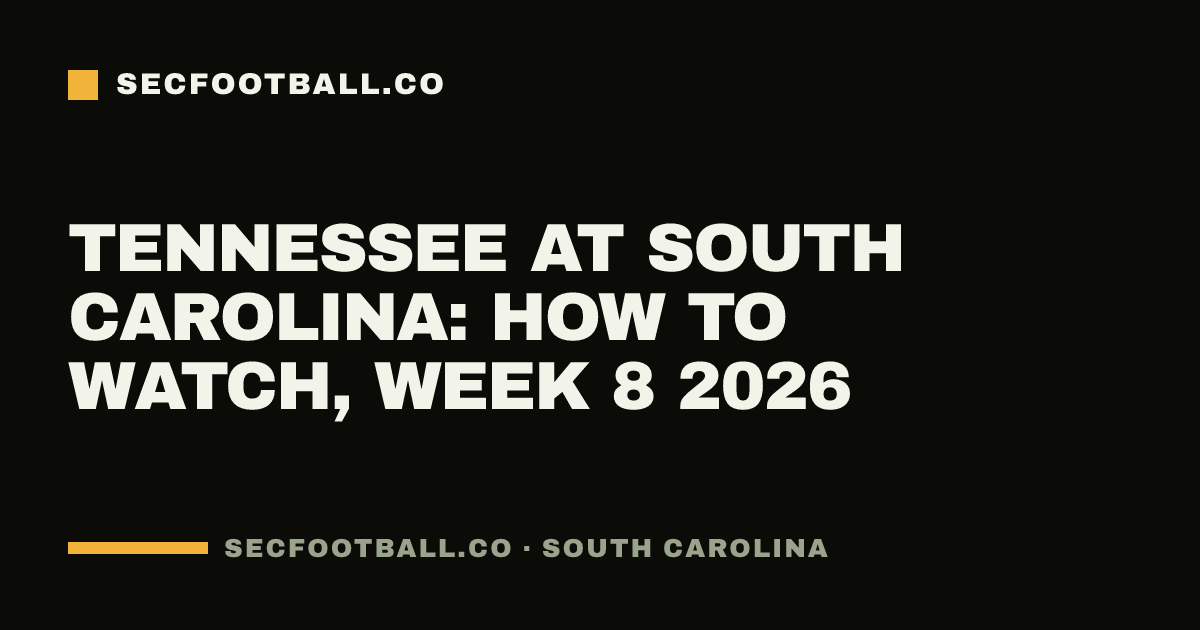 Tennessee at South Carolina: how to watch, Week 8 2026