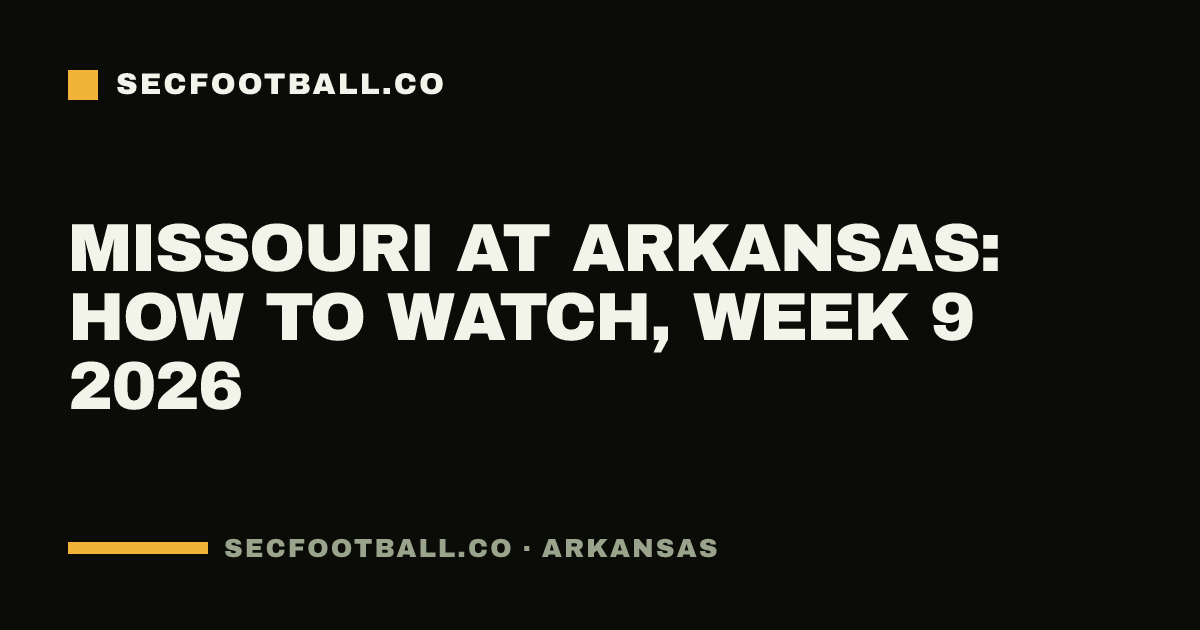 Missouri at Arkansas: how to watch, Week 9 2026