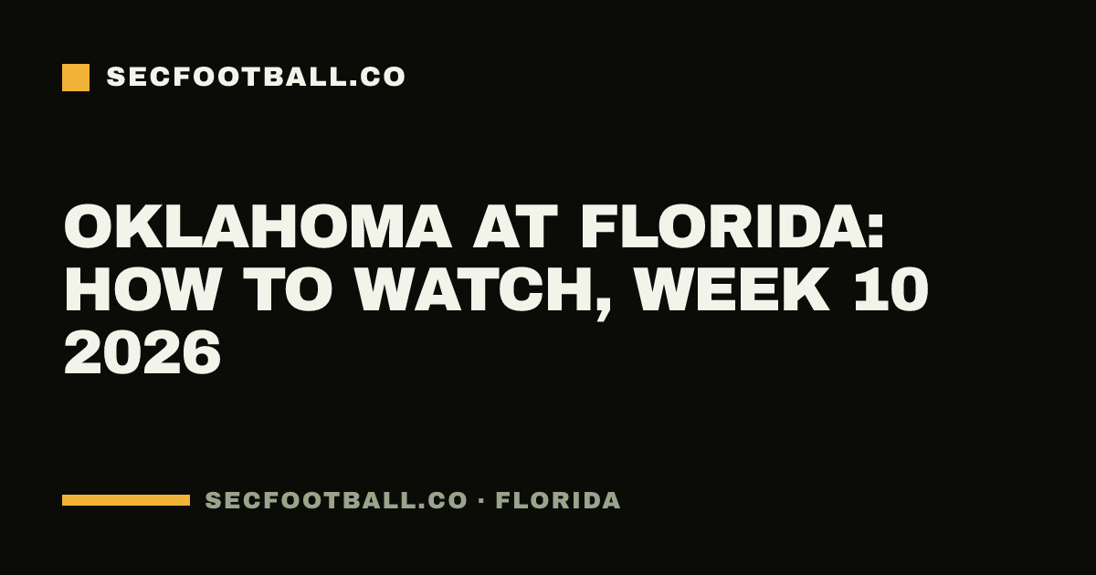 Oklahoma at Florida: how to watch, Week 10 2026
