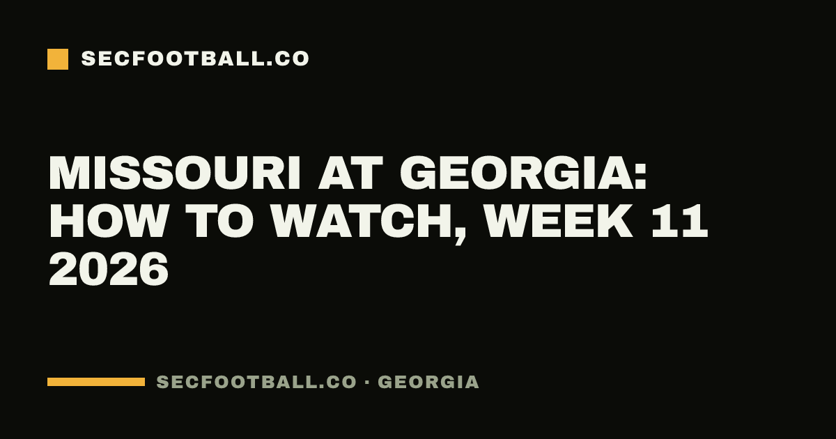 Missouri at Georgia: how to watch, Week 11 2026