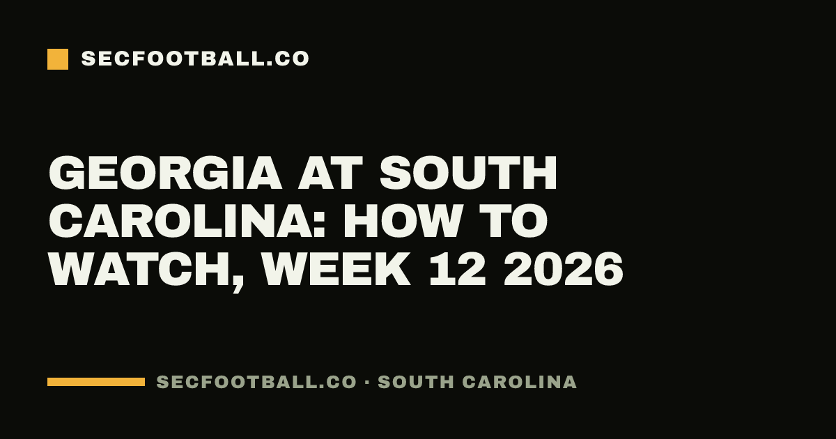 Georgia at South Carolina: how to watch, Week 12 2026