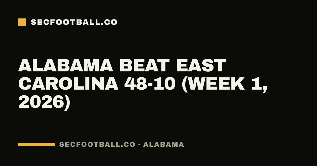 Alabama beat East Carolina 48-10 (Week 1, 2026)