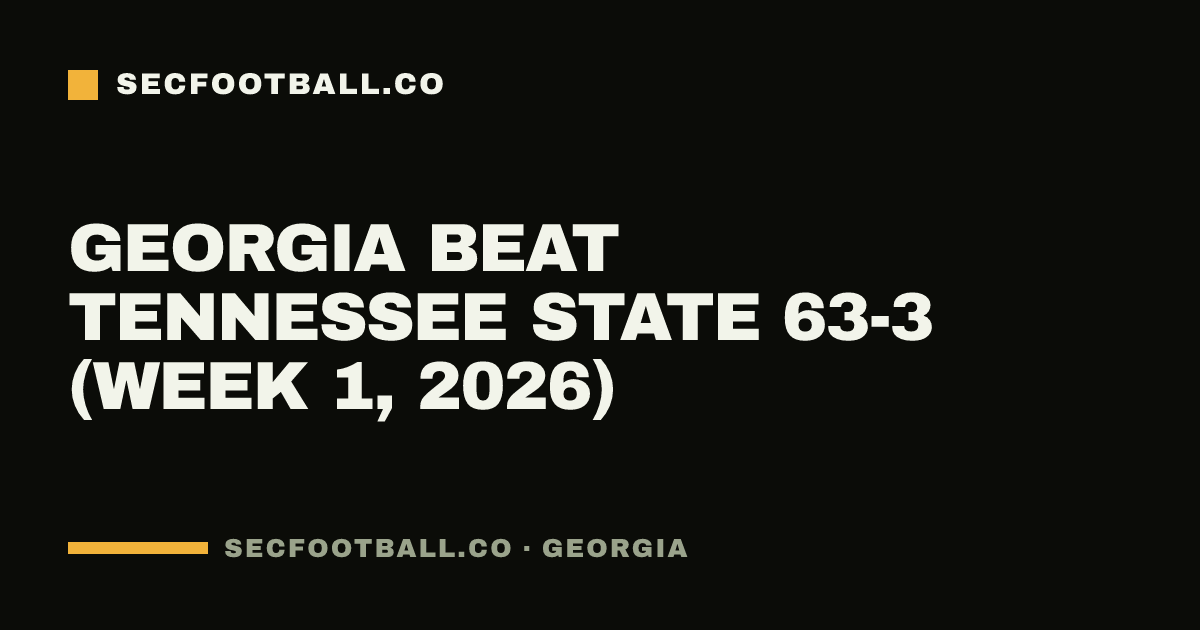 Georgia beat Tennessee State 63-3 (Week 1, 2026)