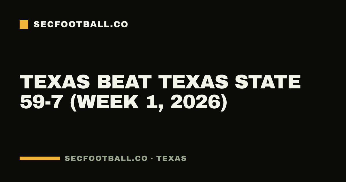 Texas beat Texas State 59-7 (Week 1, 2026)