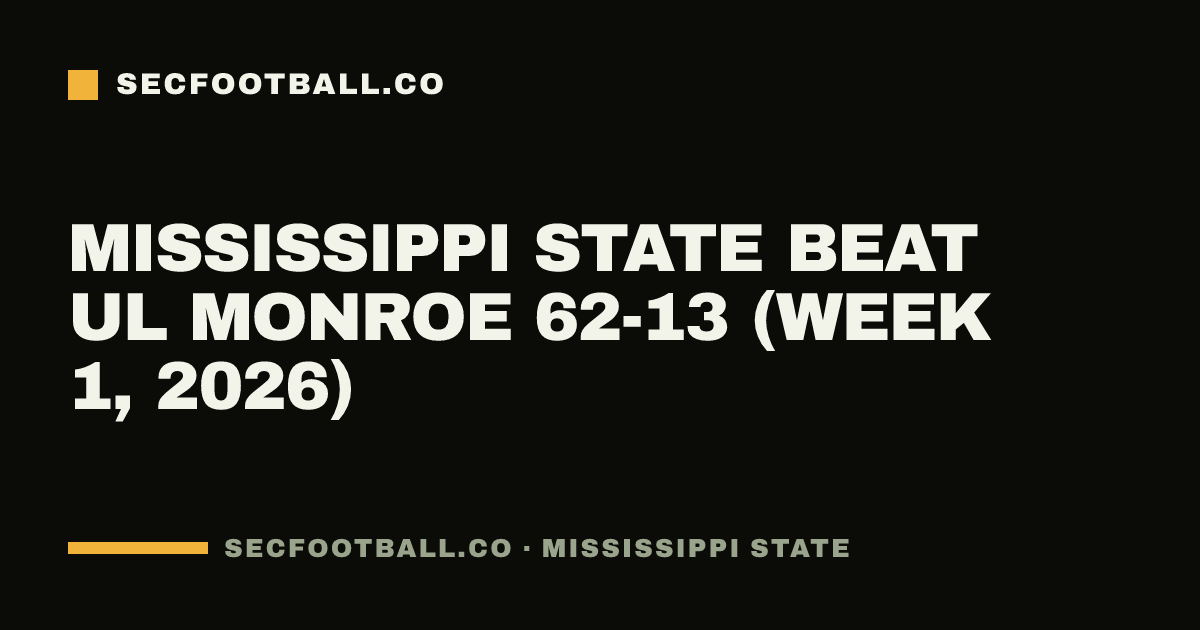 Mississippi State beat UL Monroe 62-13 (Week 1, 2026)