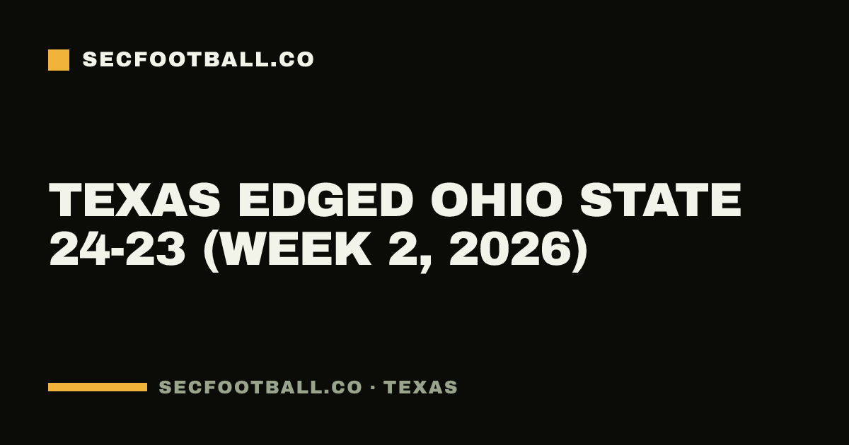 Texas edged Ohio State 24-23 (Week 2, 2026)