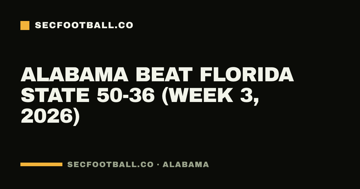 Alabama beat Florida State 50-36 (Week 3, 2026)