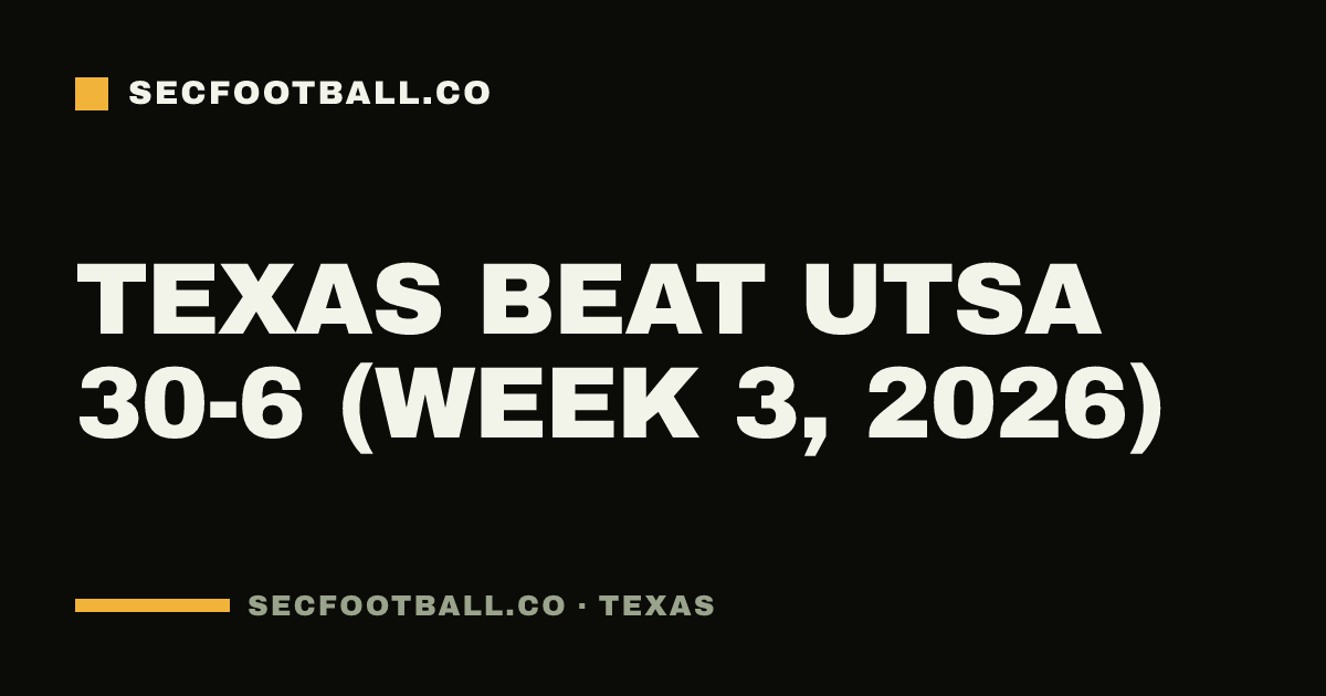 Texas beat UTSA 30-6 (Week 3, 2026)