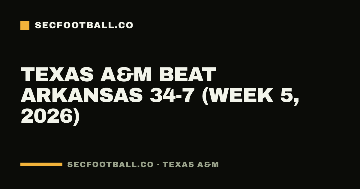 Texas A&M beat Arkansas 34-7 (Week 5, 2026)