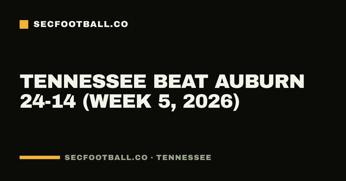 Tennessee beat Auburn 24-14 (Week 5, 2026)